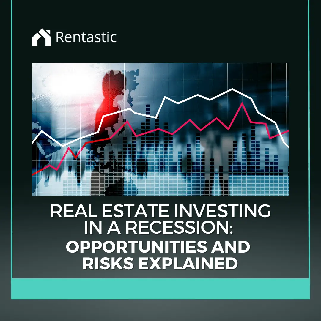 Explore Risks & Potentials Investing in Recession Times Rentastic Blogs